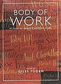 Body of Work : 40 Years of Creative Writing at UEA (Hardcover)