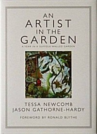 An Artist in the Garden : A Year in the Walled Garden at Great Glemham House (Hardcover)