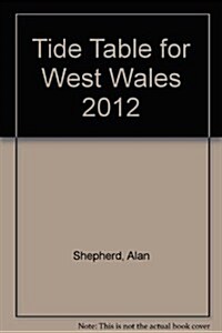 Tide Table for West Wales 2012 (Paperback)