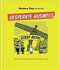 Modern Toss Presents Desperate Business (Hardcover)