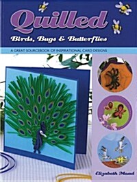 Quilled Birds, Bugs and Butterflies (Paperback)