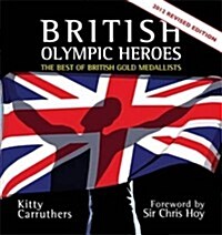 British Olympic Heroes : The Best of British Gold Medallists (Paperback, 2 Rev ed)