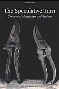The Speculative Turn: Continental Materialism and Realism (Paperback)