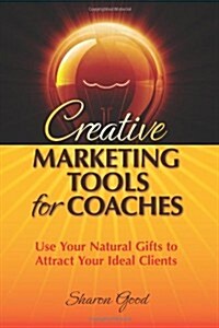 Creative Marketing Tools for Coaches (Paperback)