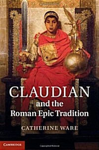 Claudian and the Roman Epic Tradition (Hardcover)