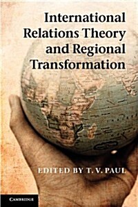 International Relations Theory and Regional Transformation (Paperback)