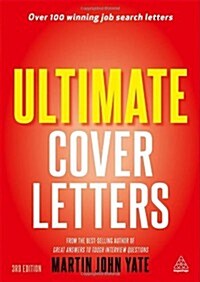 Ultimate Cover Letters : The Definitive Guide to Job Search Letters and Follow-Up Strategies (Paperback, 3 Rev ed)