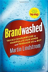 Brandwashed : Tricks Companies Use to Manipulate Our Minds and Persuade Us to Buy (Paperback)