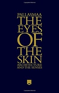 The Eyes of the Skin: Architecture and the Senses (Hardcover, 3, Revised)