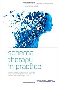 Schema Therapy in Practice : An Introductory Guide to the Schema Mode Approach (Paperback)