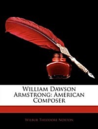 William Dawson Armstrong: American Composer (Paperback)