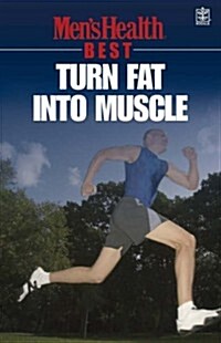 Mens Health Best: Turn Fat into Muscle (Paperback)