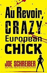 Au Revoir, Crazy European Chick (Paperback)