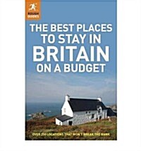 The Best Places to Stay in Britain on a Budget (Paperback)