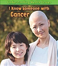 I Know Someone with Cancer (Paperback)