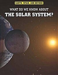 What Do We Know About the Solar System? (Paperback)