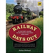 Railway Days Out : A Visitors Guide to Britains Railway Heritage (Paperback)