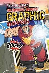 How to Draw the Darkest, Baddest Graphic Novels (Paperback)