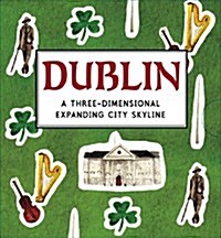 Dublin: A Three-Dimensional Expanding City Skyline (Hardcover)