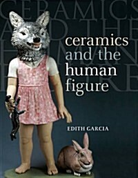 Ceramics and the Human Figure (Paperback)