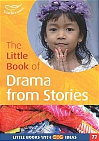 The Little Book of Drama from Stories : Little Books with Big Ideas (77) (Paperback)