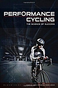 Performance Cycling : The Science of Success (Paperback)