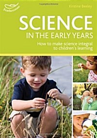 Science in the Early Years : Understanding the world through play-based learning (Paperback)