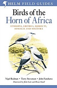 Field Guide to Birds of the Horn of Africa : Ethiopia, Eritrea, Djibouti, Somalia and Socotra (Paperback, 2 ed)