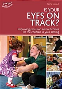 Is Your EYFS on Track? : Self Evaluation Starts with Celebration (Paperback)