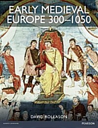 Early Medieval Europe 300-1050 : The Birth of Western Society (Paperback)