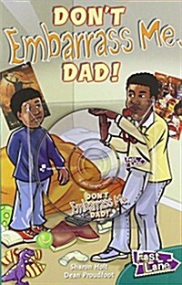 Dont Embarrass Me Dad Fast Lane Green Fiction (Paperback)