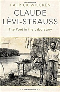 Claude Levi-Strauss : The Poet in the Laboratory (Paperback)