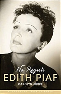 No Regrets : The Life of Edith Piaf (Paperback)
