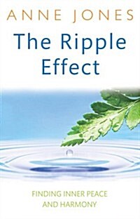 The Ripple Effect : Finding Inner Peace and Harmony (Paperback)