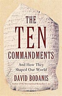 The Ten Commandments : And How They Shaped the World (Hardcover)