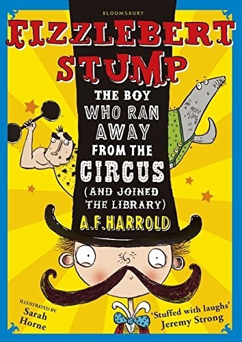 Fizzlebert Stump : The Boy Who Ran Away from the Circus (and Joined the Library) (Paperback)