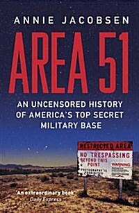 Area 51 : An Uncensored History of Americas Top Secret Military Base (Paperback)