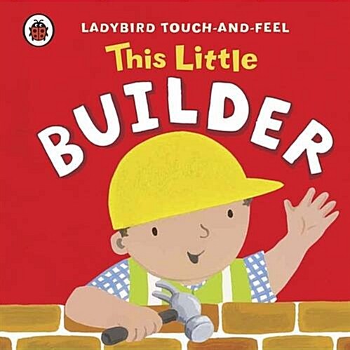 This Little Builder: Ladybird Touch and Feel (Hardcover)