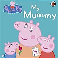 [중고] Peppa Pig: My Mummy (Board Book)