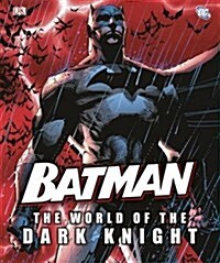 Batman the World of the Dark Knight (Hardcover)