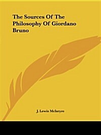 The Sources of the Philosophy of Giordano Bruno (Paperback)