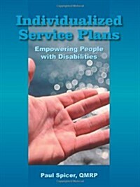 Individualized Service Plans: Empowering People with Disabilities (Paperback)