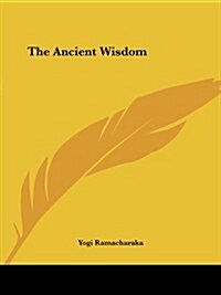 The Ancient Wisdom (Paperback)