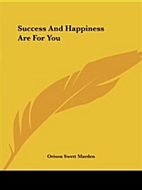 Success and Happiness Are for You (Paperback)