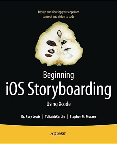 Beginning IOS Storyboarding: Using Xcode (Paperback, 2012)