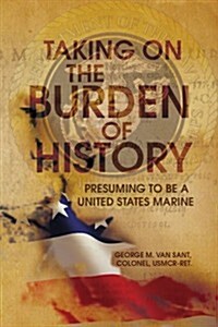 Taking on the Burden of History (Paperback)