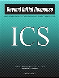 Beyond Initial Response: Using the National Incident Management System Incident Command System (Paperback, 2)