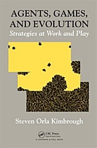 Agents, Games, and Evolution: Strategies at Work and Play (Hardcover)