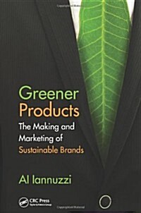 Greener Products: The Making and Marketing of Sustainable Brands (Hardcover)