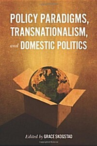 Policy Paradigms, Transnationalism, and Domestic Politics (Paperback)